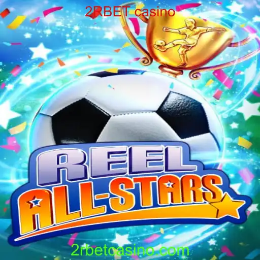 ReelAllStars: A Nova Sensação entre os Cassinos Virtuais